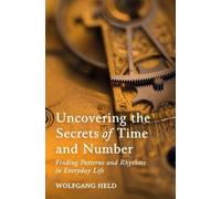 Wolfgang Held Uncovering the Secrets of Time and Number (Tascabile)