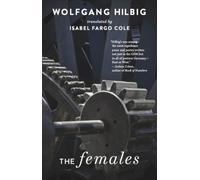 Wolfgang Hilbig The Females (Tascabile)