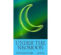 Wolfgang Hilbig Under the Neomoon (Tascabile)
