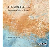 Wolfgang Kogert - Friedrich Cerha: Complete Works for Organ