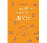 Wolfgang Lusak Mein Herz schlägt in der Mitte: Erzählung (Copertina rigida)