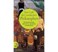 Wolfgang Martyn Das Café der trunkenen Philosophen: Wie Hanna (Copertina rigida)