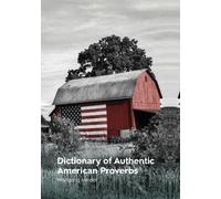 Wolfgang Mieder Dictionary of Authentic American Proverbs (Copertina rigida)