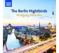 Wolfgang Mitschke The Berlin Nightbirds (CD) Album
