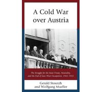 Wolfgang Mueller Gerald Stourzh A Cold War over Austria (Copertina rigida)