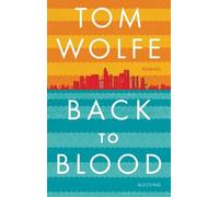 Wolfgang Müller Tom Wolfe Back to Blood: Roman (Tascabile)