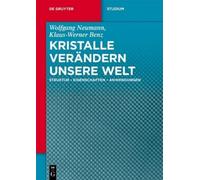Wolfgang Neumann Klaus-Werner Benz Kristalle verändern unsere Welt (Tascabile)