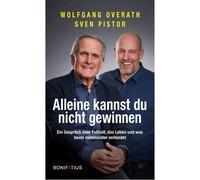 Wolfgang Overat Alleine kannst du nicht gewinnen: Ein Gespräc (Copertina rigida)