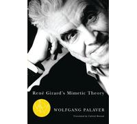 Wolfgang Palaver Palaver Wolfgang René Girard's Mimetic Theory (Tascabile)