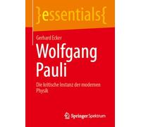 Wolfgang Pauli: Die Kritische Instanz Der Modernen Physik
