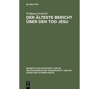Wolfgang Reinbold Der älteste Bericht über den Tod Jesu (Copertina rigida)