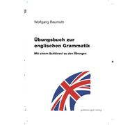 Wolfgang Reumut Übungsbuch zur englischen Grammatik: Mit einem Schlü (Tascabile)