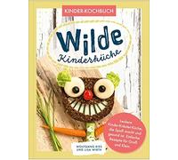 Wolfgang Ries L Wilde Kinderküche Gesund und lecker kochen (Copertina rigida)