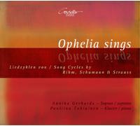 Wolfgang Rihm Ophelia Sings: Song Cycles By Rihm, Schumann & Strauss (CD) Album