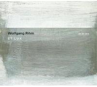 Wolfgang Rihm Wolfgang Rihm: Et Lux (CD) Album