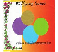 Wolfgang Sauer - Wir beide sind doch im schönsten Alter
