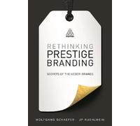 Wolfgang Schaefer JP Kuehlwein Rethinking Prestige Branding (Copertina rigida)