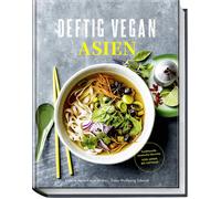 Wolfgang Schard Deftig Vegan Asien: Rezepte aus den Ländern d (Copertina rigida)