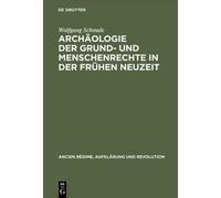 Wolfgang Schmal Archäologie Der Grund- Und Menschenrechte in (Copertina rigida)