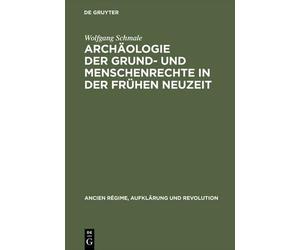 Wolfgang Schmal Archäologie Der Grund- Und Menschenrechte in (Copertina rigida)