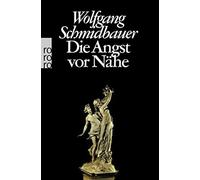 Wolfgang Schmidbauer Die Angst vor Nähe (Tascabile)