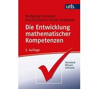 Wolfgang Schneider Petra Die Entwicklung mathematischer Kompetenzen (Tascabile)