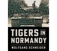 Wolfgang Schneider Tigers in Normandy (Tascabile)