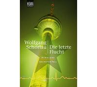 Wolfgang Schorl Die letzte Flucht: Denglers sechster Fall (Dengler e (Tascabile)