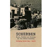 Wolfgang Seidel Scherben: Musik, Politik und Wirkung der Ton Steine (Tascabile)