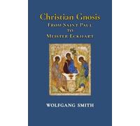 Wolfgang Smith Christian Gnosis (Tascabile)