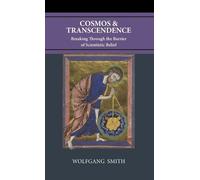 Wolfgang Smith Cosmos and Transcendence (Copertina rigida)