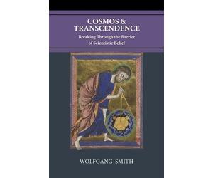 Wolfgang Smith Cosmos and Transcendence (Tascabile)