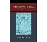 Wolfgang Smith The Quantum Enigma (Copertina rigida)