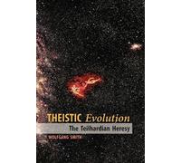 Wolfgang Smith Theistic Evolution (Tascabile)
