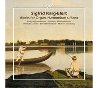Wolfgang Stockmeier; Johannes Matthias Michel; Helmut C. Jacobs; Ernst Breidenbach; Werner Hoppstock; Michael Zieschang - Sigfrid Karg-Elert: Works for Organ, Harmonium & Piano