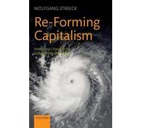 Wolfgang Streeck Re-Forming Capitalism (Copertina rigida)
