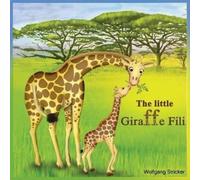 Wolfgang Stricker The Little Giraffe Fili (Tascabile)