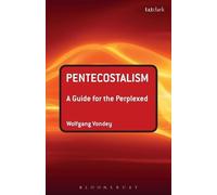 Wolfgang Vondey Pentecostalism: A Guide for the Perplexed (Tascabile)