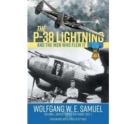 Wolfgang W. E. Samu The P-38 Lightning and the Men Who Flew (Copertina rigida)