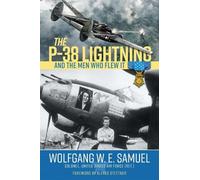 Wolfgang W. E. Samu The P-38 Lightning and the Men Who Flew (Copertina rigida)