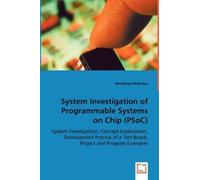 Wolfgang Weidin System Investigation of Programmable Systems on Chip (Tascabile)