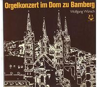 Wolfgang Wünsch - Dom-Organist - Orgelkonzert im Dom zu Bamberg - An den Orgeln Dom-Organist Wolfgang Wünsch Vinyl LP [Vinyl] Wolfgang Wünsch - Dom-Organist