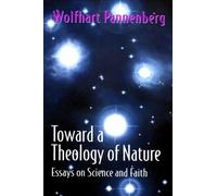 Wolfhart Pannenberg Toward a Theology of Nature (Tascabile)