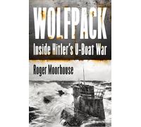 Wolfpack: The Gripping New World War Two History Taking Us Inside Hitler’s U-Boat War