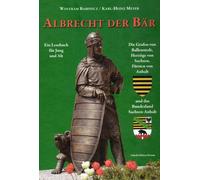 Wolfram Babinec Albrecht der Bär: Die Grafen von Ballenstedt, Herzög (Tascabile)
