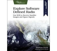 Wolfram Donat Explore Software Defined Radio (Tascabile)