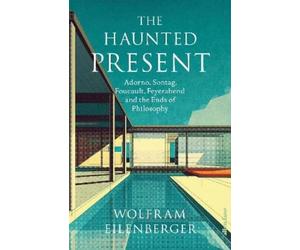 Wolfram Eilenberger The Haunted Present (Copertina rigida) (PRESALE 04/06/2026)