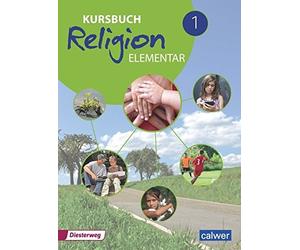 Wolfram Eilerts Kursbuch Religion Elementar 1: Arbeitsbuch für den R (Tascabile)