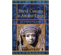 Wolfram Grajets Burial Customs in Ancient Egypt: Life in Death for R (Tascabile)