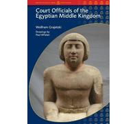 Wolfram Grajetzki Court Officials of the Egyptian Middle Kingdom (Tascabile)